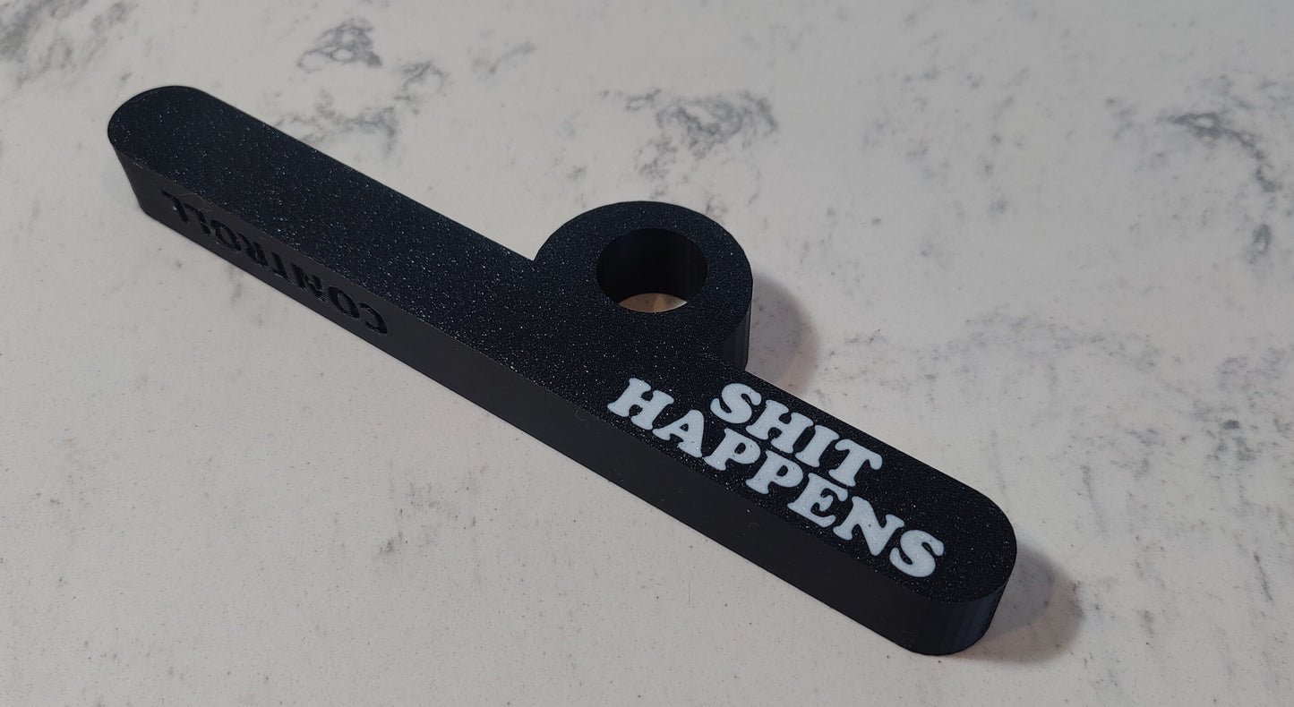 SHIT HAPPENS - CUSTOM CONTROLL™